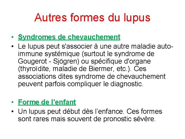 Autres formes du lupus • Syndromes de chevauchement • Le lupus peut s'associer à