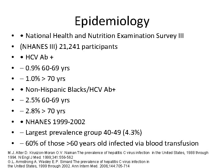 Epidemiology • • • National Health and Nutrition Examination Survey III (NHANES III) 21,