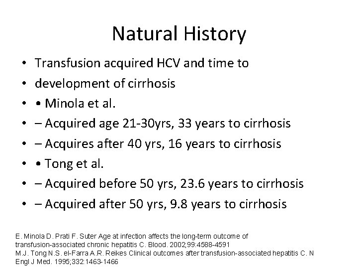 Natural History • • Transfusion acquired HCV and time to development of cirrhosis •