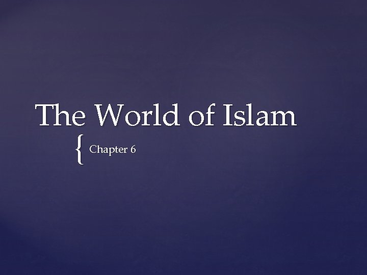 The World of Islam { Chapter 6 