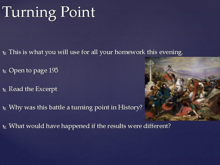 Turning Point This is what you will use for all your homework this evening.