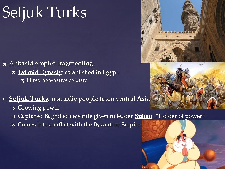 Seljuk Turks Abbasid empire fragmenting Fatimid Dynasty: established in Egypt Hired non-native soldiers Seljuk