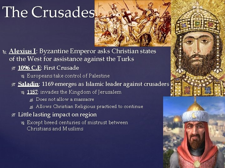 The Crusades Alexius I: Byzantine Emperor asks Christian states of the West for assistance