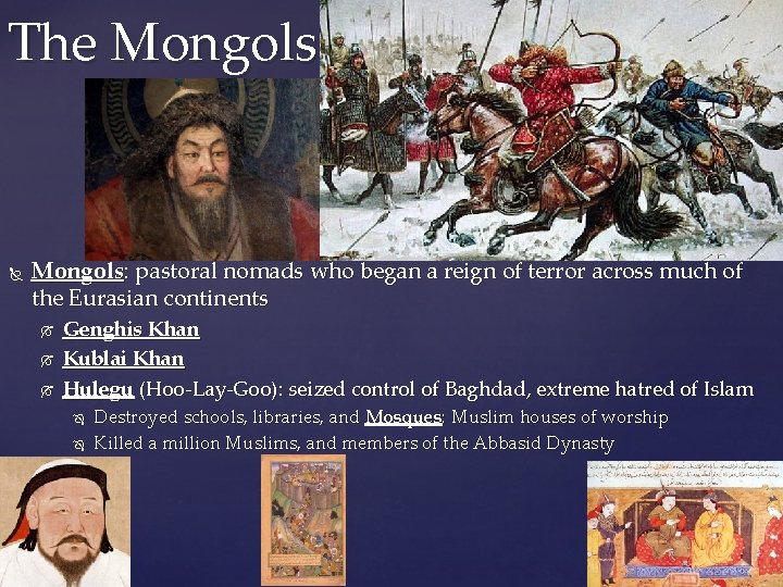 The Mongols: pastoral nomads who began a reign of terror across much of the