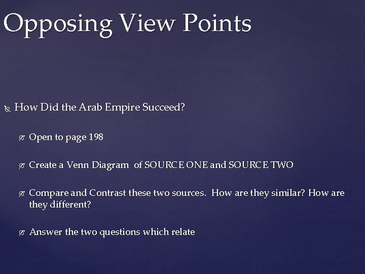 Opposing View Points How Did the Arab Empire Succeed? Open to page 198 Create