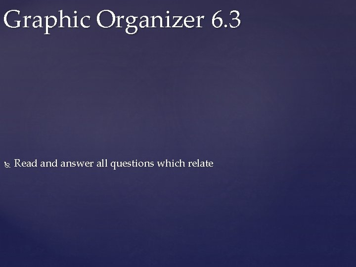 Graphic Organizer 6. 3 Read answer all questions which relate 