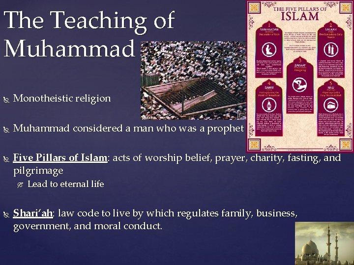 The Teaching of Muhammad Monotheistic religion Muhammad considered a man who was a prophet