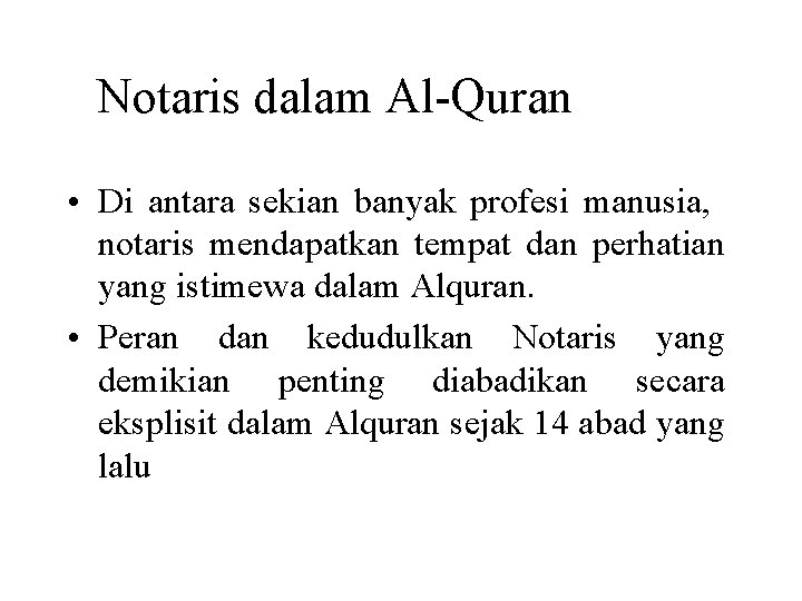 Notaris dalam Al-Quran • Di antara sekian banyak profesi manusia, notaris mendapatkan tempat dan