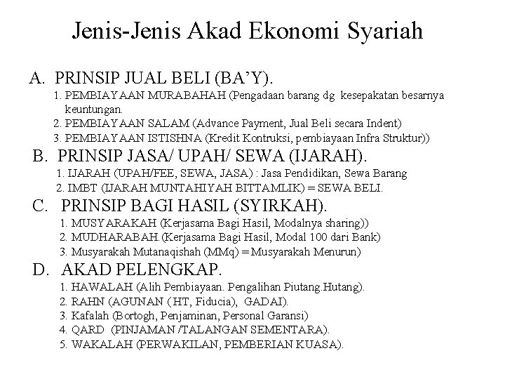 Jenis-Jenis Akad Ekonomi Syariah A. PRINSIP JUAL BELI (BA’Y). 1. PEMBIAYAAN MURABAHAH (Pengadaan barang