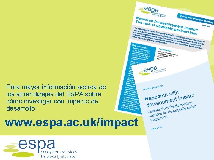 Para mayor información acerca de los aprendizajes del ESPA sobre cómo investigar con impacto