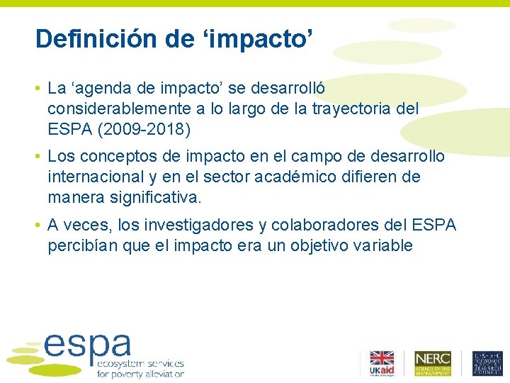 Definición de ‘impacto’ • La ‘agenda de impacto’ se desarrolló considerablemente a lo largo