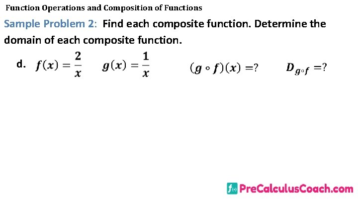 Function Operations and Composition of Functions Sample Problem 2: Find each composite function. Determine Function Operations and Composition of Functions Sample Problem 2: Find each composite function. Determine
