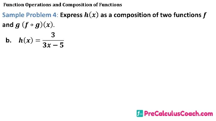 Function Operations and Composition of Functions b. Function Operations and Composition of Functions b.