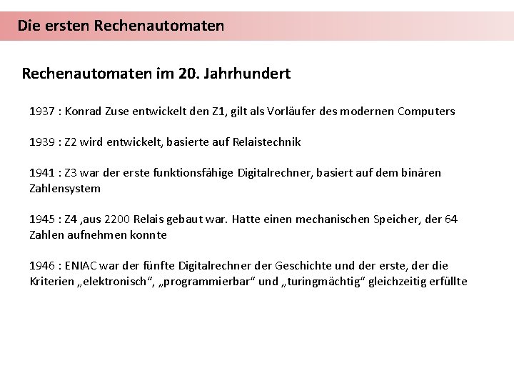 Die ersten Rechenautomaten im 20. Jahrhundert 1937 : Konrad Zuse entwickelt den Z 1,