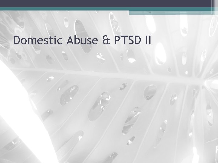 Domestic Abuse & PTSD II 