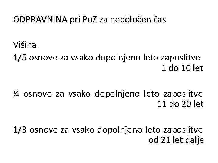 ODPRAVNINA pri Po. Z za nedoločen čas Višina: 1/5 osnove za vsako dopolnjeno leto