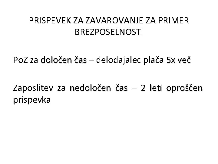 PRISPEVEK ZA ZAVAROVANJE ZA PRIMER BREZPOSELNOSTI Po. Z za določen čas – delodajalec plača