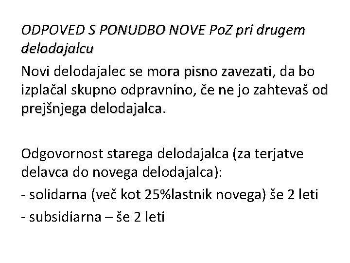 ODPOVED S PONUDBO NOVE Po. Z pri drugem delodajalcu Novi delodajalec se mora pisno