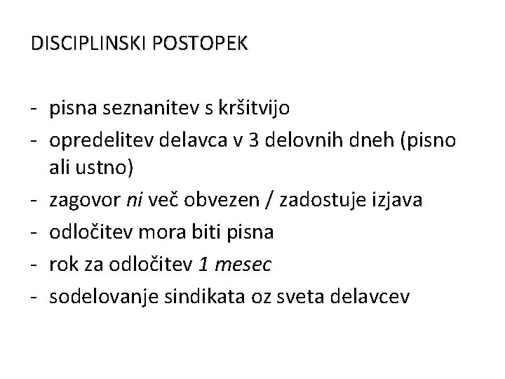 DISCIPLINSKI POSTOPEK - pisna seznanitev s kršitvijo - opredelitev delavca v 3 delovnih dneh
