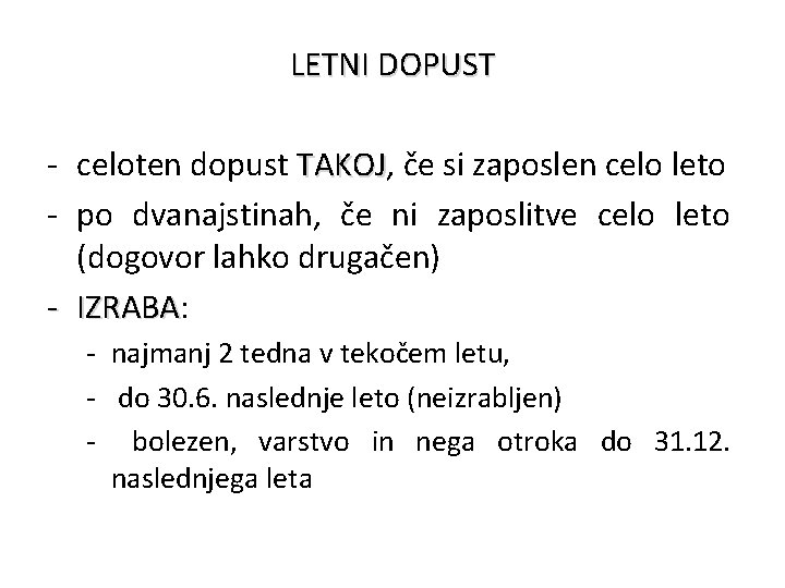LETNI DOPUST - celoten dopust TAKOJ, TAKOJ če si zaposlen celo leto - po