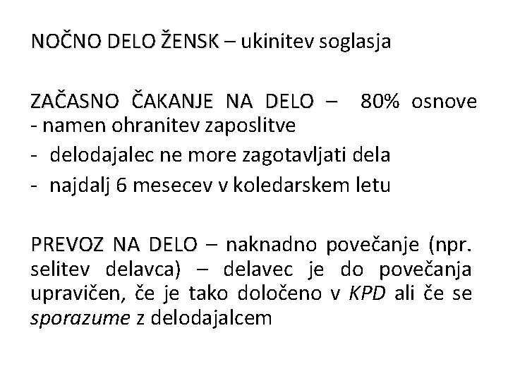 NOČNO DELO ŽENSK – ukinitev soglasja ZAČASNO ČAKANJE NA DELO – 80% osnove -