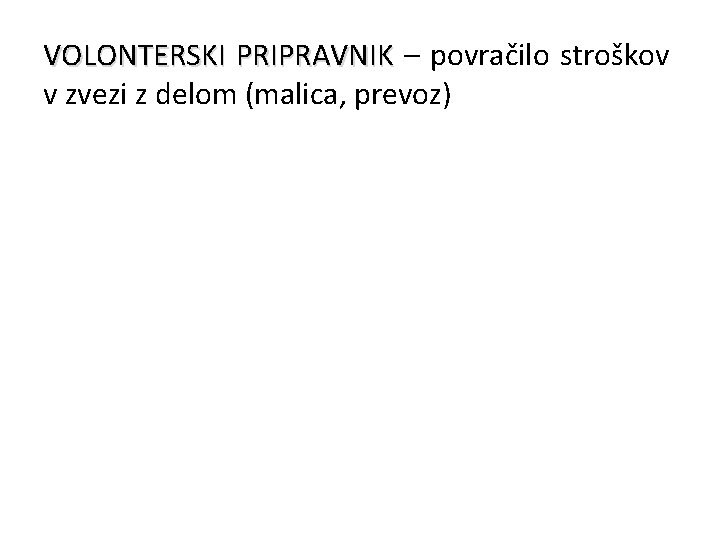 VOLONTERSKI PRIPRAVNIK – povračilo stroškov v zvezi z delom (malica, prevoz) 