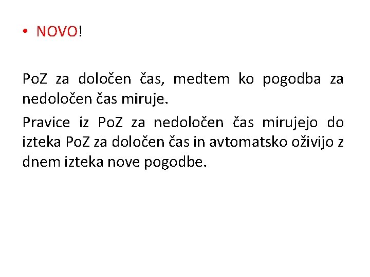  • NOVO! Po. Z za določen čas, medtem ko pogodba za nedoločen čas