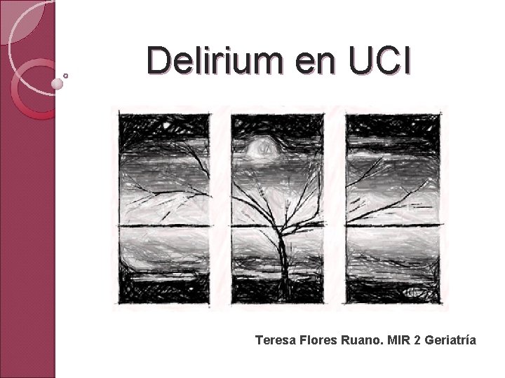 Delirium en UCI Teresa Flores Ruano. MIR 2 Geriatría 