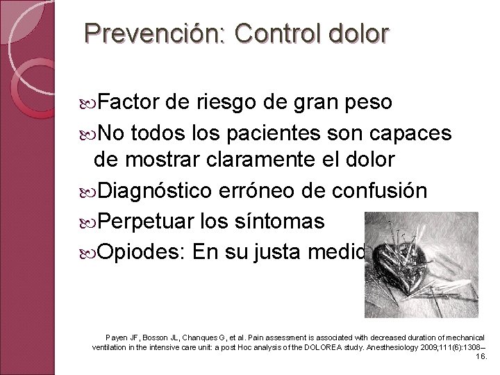 Prevención: Control dolor Factor de riesgo de gran peso No todos los pacientes son