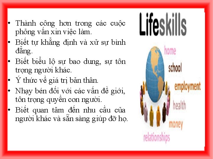  • Thành công hơn trong các cuộc phỏng vấn xin việc làm. •