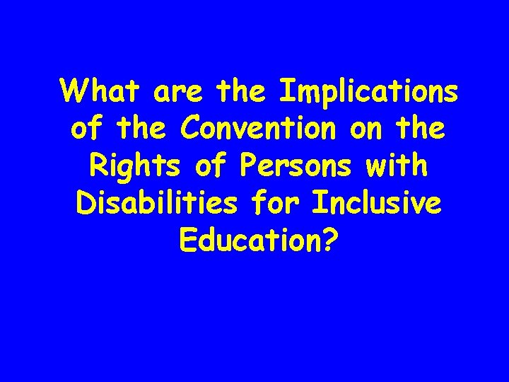 What are the Implications of the Convention on the Rights of Persons with Disabilities
