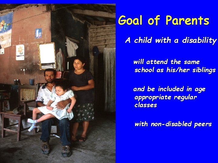 Goal of Parents A child with a disability will attend the same school as