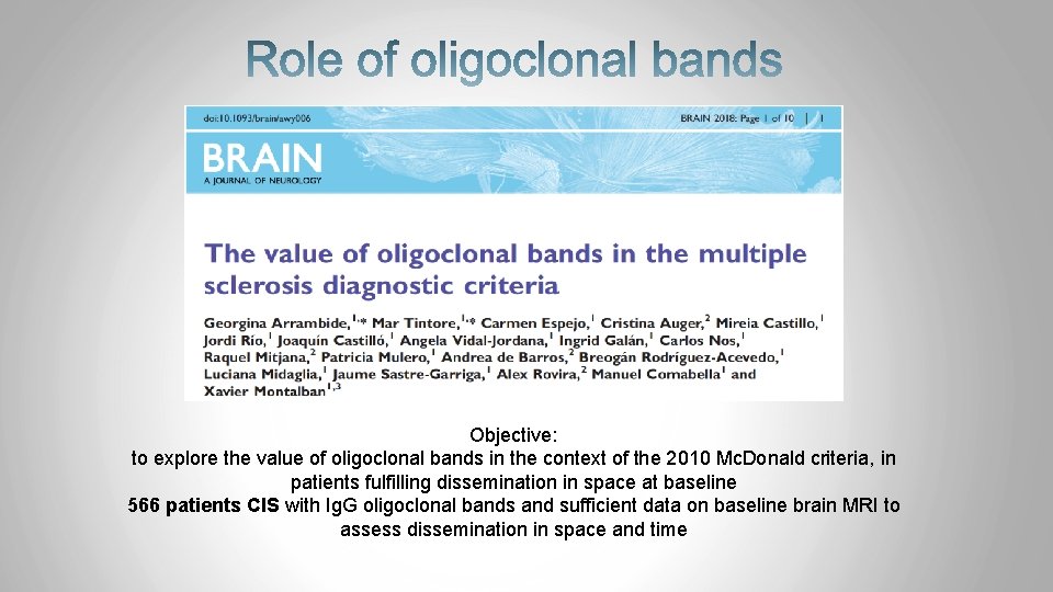 Objective: to explore the value of oligoclonal bands in the context of the 2010