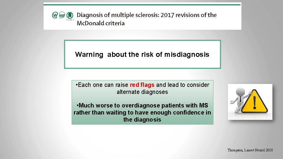 Warning about the risk of misdiagnosis • Each one can raise red flags and