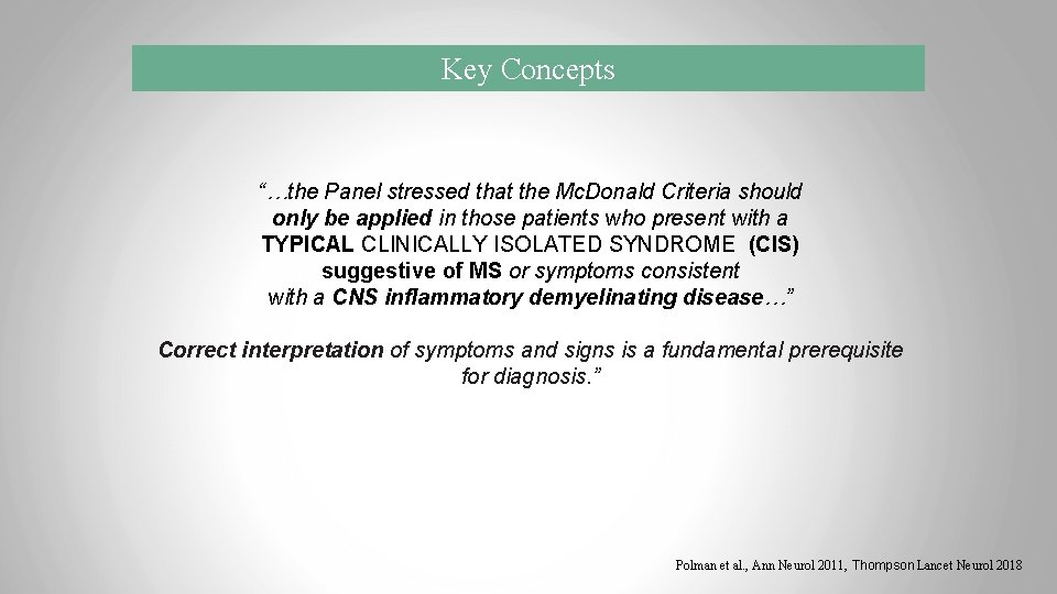 Key Concepts “…the Panel stressed that the Mc. Donald Criteria should only be applied