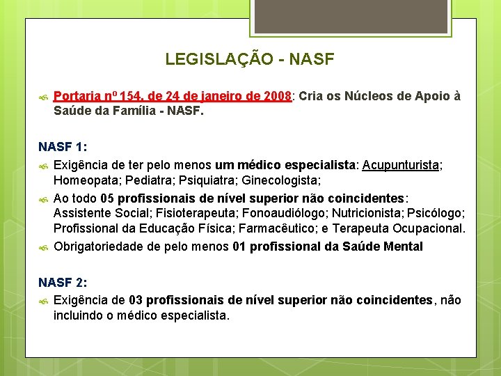 LEGISLAÇÃO - NASF Portaria nº 154, de 24 de janeiro de 2008: Cria os