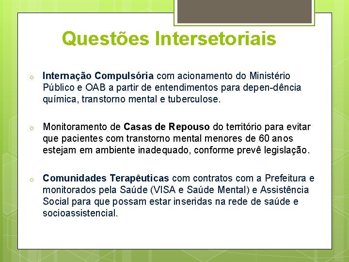 Questões Intersetoriais o Internação Compulsória com acionamento do Ministério Público e OAB a partir