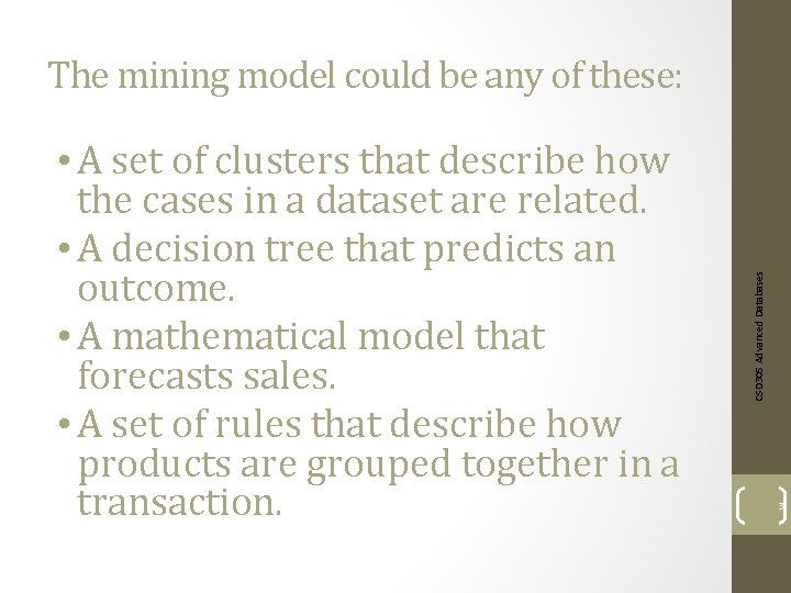  • A set of clusters that describe how the cases in a dataset