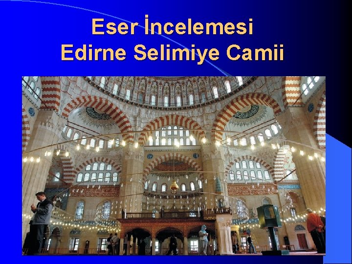 Eser İncelemesi Edirne Selimiye Camii 