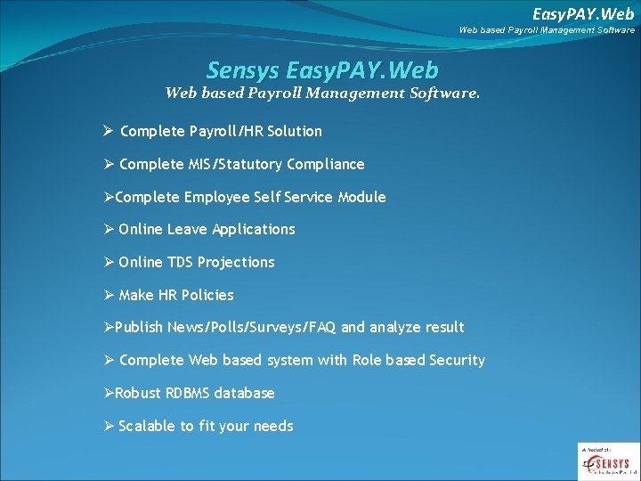 Easy. PAY. Web based Payroll Management Software Sensys Easy. PAY. Web based Payroll Management