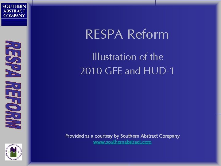 RESPA Reform Illustration of the 2010 GFE and HUD-1 Provided as a courtesy by