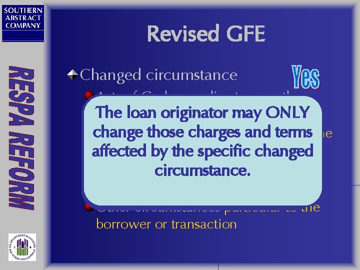 Revised GFE Changed circumstance Acts of God, war, disaster, or other emergency The loan