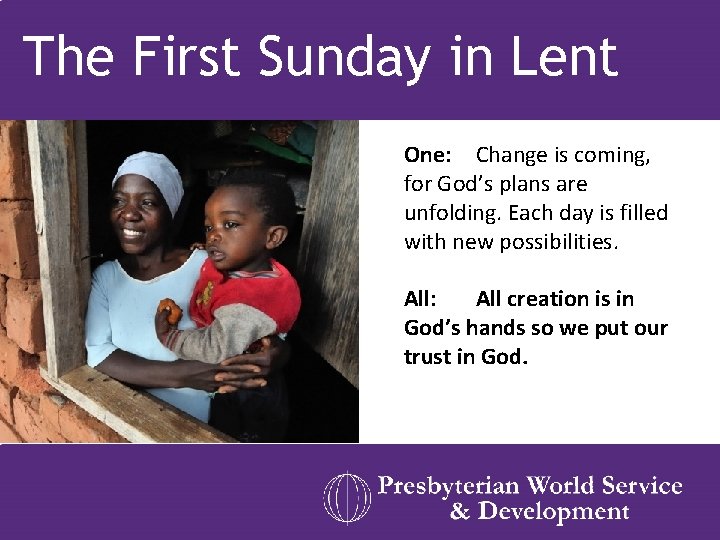 The First Sunday in Lent One: Change is coming, for God’s plans are unfolding.