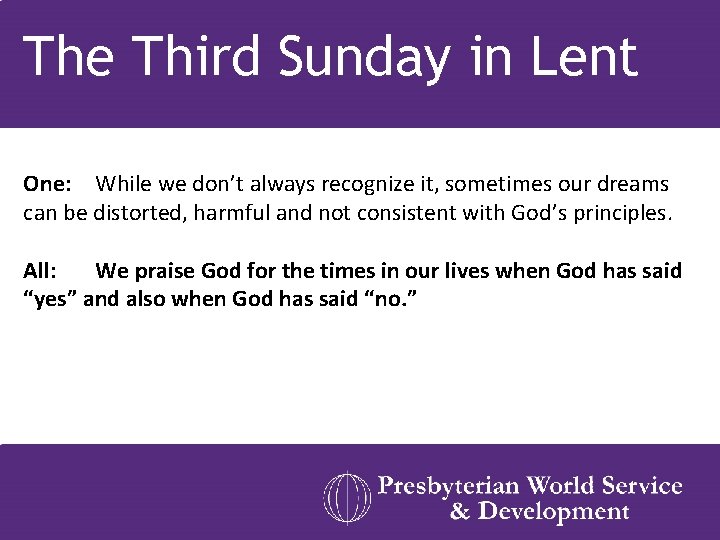 The Third Sunday in Lent One: While we don’t always recognize it, sometimes our