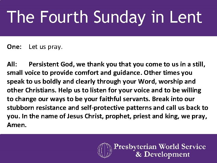 The Fourth Sunday in Lent One: Let us pray. All: Persistent God, we thank