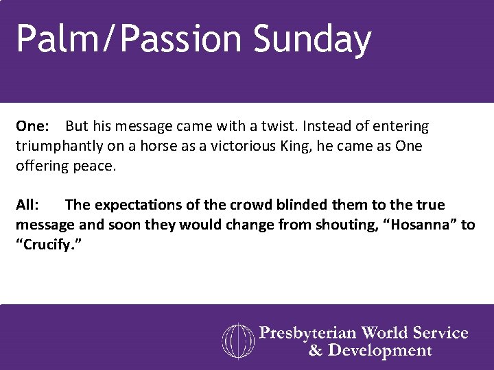 Palm/Passion Sunday One: But his message came with a twist. Instead of entering triumphantly