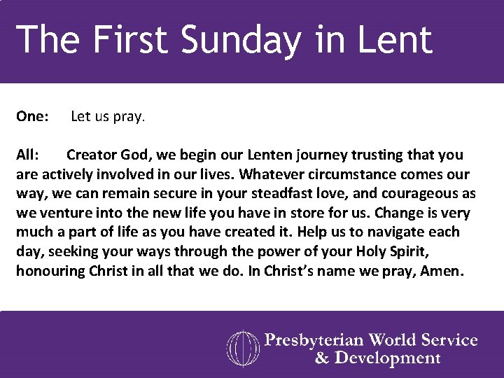 The First Sunday in Lent One: Let us pray. All: Creator God, we begin