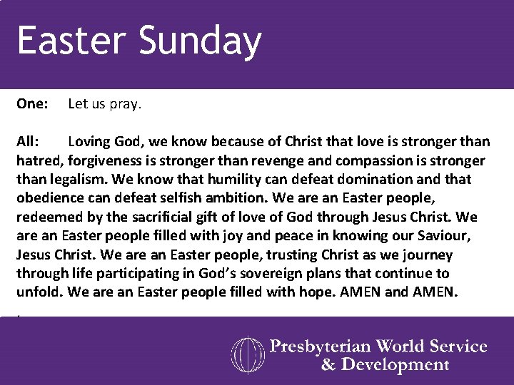 Easter Sunday One: Let us pray. All: Loving God, we know because of Christ
