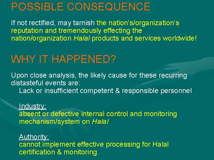 POSSIBLE CONSEQUENCE If not rectified, may tarnish the nation‘s/organization‘s reputation and tremendously effecting the