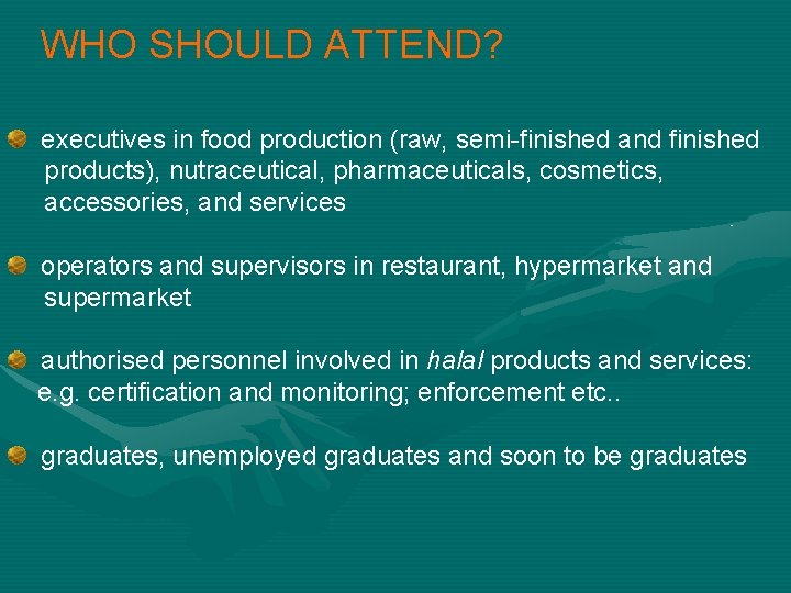 WHO SHOULD ATTEND? executives in food production (raw, semi-finished and finished products), nutraceutical, pharmaceuticals,